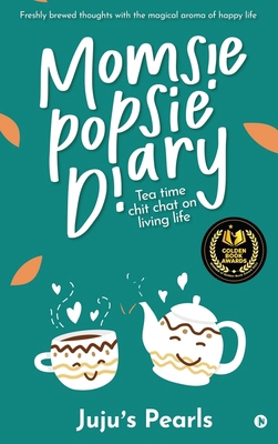 Momsie Popsie Diary: Tea time chit chat on livi... B0D8JXYD91 Book Cover