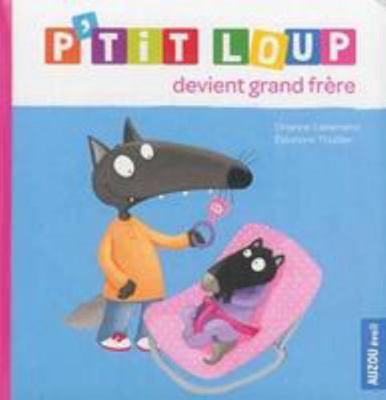 P'TIT LOUP DEVIENT GRAND FRERE [French] 2733832697 Book Cover