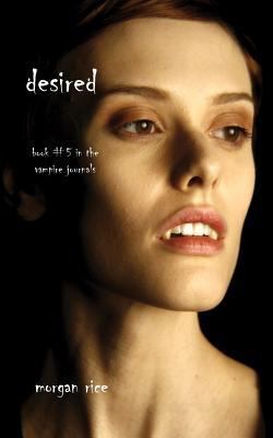 Desired (Book #5 in the Vampire Journals) 1632917793 Book Cover