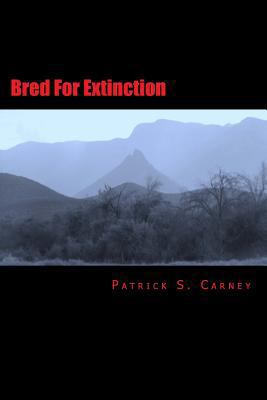 Bred For Extinction 1539920828 Book Cover