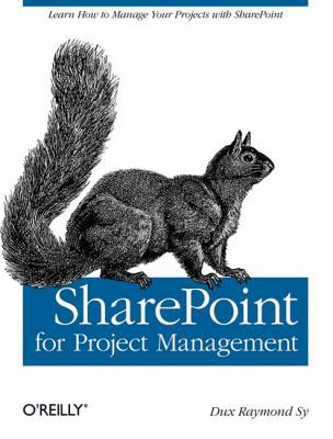 SharePoint for Project Management: How to Creat... 059652014X Book Cover