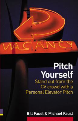 Pitch Yourself : Standout from the Cv Crowd Wit... 027366171X Book Cover