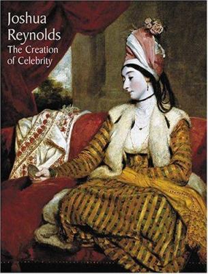 Joshua Reynolds: The Creation of Celebrity 1854375644 Book Cover