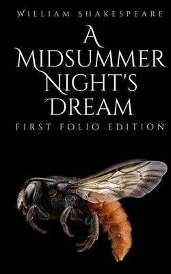 A Midsummer Night's Dream: First Folio Edition B085DTVPBL Book Cover