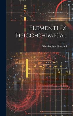 Elementi Di Fisico-chimica... [Italian] 101972305X Book Cover