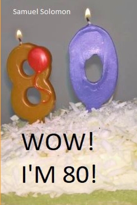 Wow! I'm 80! 035968033X Book Cover