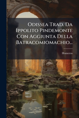 Odissea Trad. Da Ippolito Pindemonte Con Aggiun... [Italian] 1279804688 Book Cover