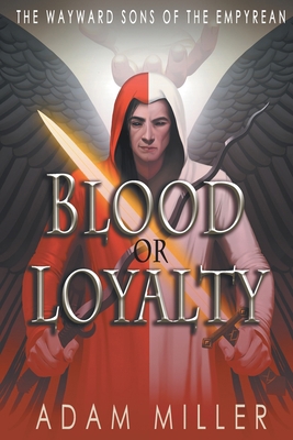 Blood or Loyalty 1622537513 Book Cover