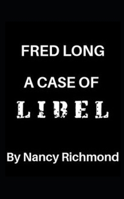 Fred Long: A Case of Libel B08T7TCBCN Book Cover