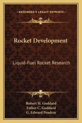 Rocket Development: Liquid-Fuel Rocket Research 1163156272 Book Cover