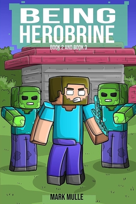 Being Herobrine, Book 2 and Book 3: (An Unoffic... 1534949941 Book Cover