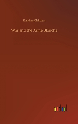 War and the Arme Blanche 3734061210 Book Cover