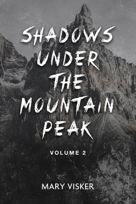 Shadows Under the Mountain Peak: Volume 2 B0CPV3CXBM Book Cover