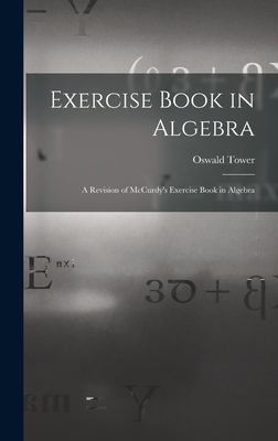Exercise Book in Algebra: A Revision of McCurdy... 1017293252 Book Cover