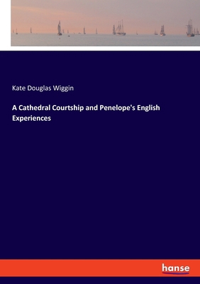 A Cathedral Courtship and Penelope's English Ex... 3348105927 Book Cover