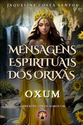 Mensagens Espirituais dos Orixás: Oxum [Portuguese] B0DJP7WVXF Book Cover