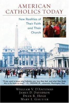 American Catholics Today: New Realities of Thei... 0742552152 Book Cover