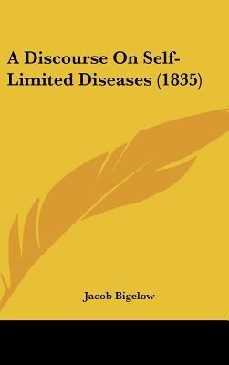 A Discourse on Self-Limited Diseases (1835) 116207597X Book Cover