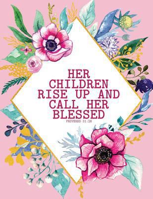 Her Children Rise Up and Call Her Blessed - Pro... 1790255104 Book Cover