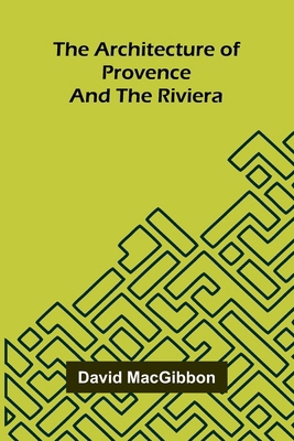 The Architecture of Provence and the Riviera 9367242891 Book Cover