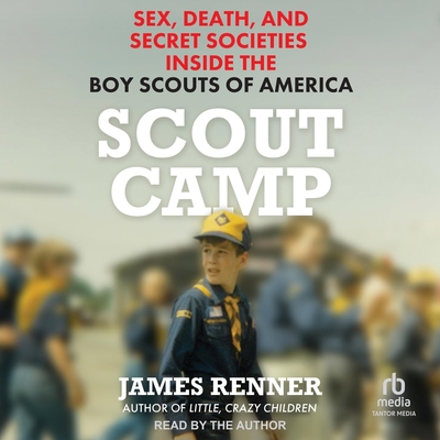Scout Camp: Sex, Death, and Secret Societies In... B0DSYJFDXZ Book Cover