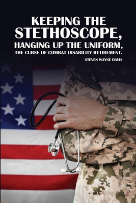 Keeping The Stethoscope, Hanging Up The Uniform... B0G877TBKW Book Cover