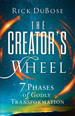 The Creator's Wheel: 7 Phases of Godly Transfor... 0800763661 Book Cover