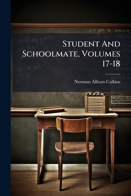 Student And Schoolmate, Volumes 17-18 1179317165 Book Cover