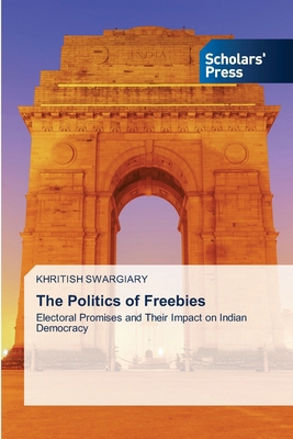 The Politics of Freebies 3639660196 Book Cover
