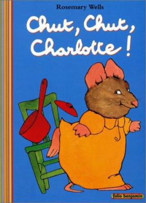 CHUT, CHUT, CHARLOTTE ! [French] 2070548090 Book Cover