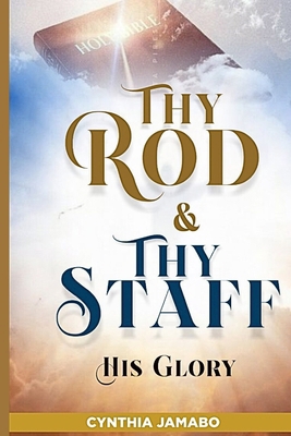 Thy Rod and Thy Staff: His Glory 9786932129 Book Cover