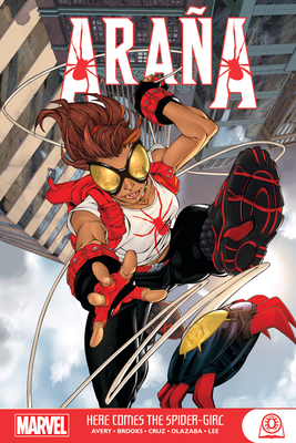 Arana: Here Comes the Spider-Girl 1302926462 Book Cover