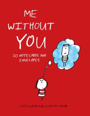 Me Without You Notes: 20 Notecards and Envelopes 1452157677 Book Cover