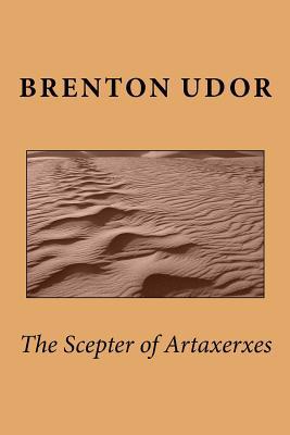 The Scepter of Artaxerxes 151535685X Book Cover