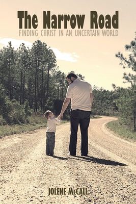 The Narrow Road: Finding Christ in an Uncertain... 1938186079 Book Cover