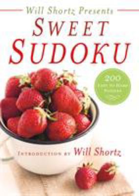Will Shortz Presents Sweet Sudoku: 200 Easy to ... 1250133289 Book Cover