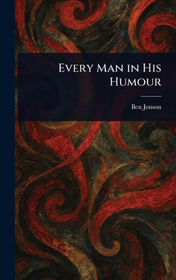 Every Man in His Humour 1023150174 Book Cover