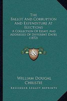 The Ballot And Corruption And Expenditure At El... 1164883658 Book Cover