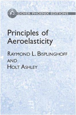 Principles of Aeroelasticity (Dover Books on En... 0486495000 Book Cover