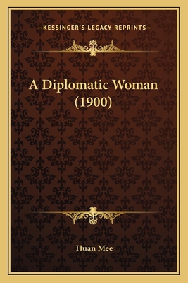 A Diplomatic Woman (1900) 1164524488 Book Cover