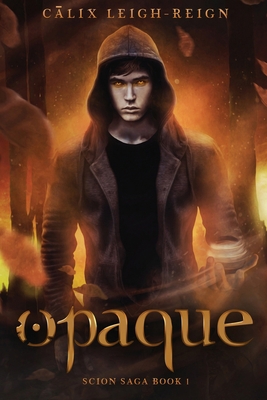 Opaque: Scion Saga Book 1 0997923989 Book Cover