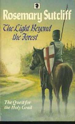 The Light Beyond the Forest: Quest for the Holy... 0340258217 Book Cover