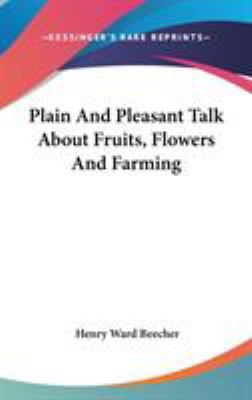 Plain And Pleasant Talk About Fruits, Flowers A... 054855529X Book Cover