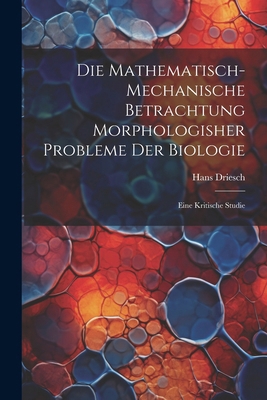 Die mathematisch-mechanische Betrachtung morpho... [German] 102271337X Book Cover