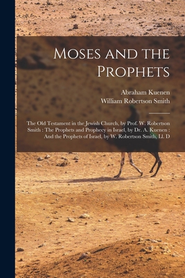 Moses and the Prophets: The Old Testament in th... 1016225091 Book Cover