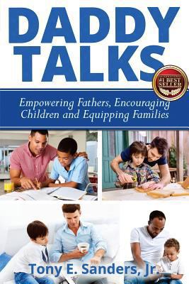 Daddy Talks: Empowering Fathers, Encouraging Ch... 1946978213 Book Cover