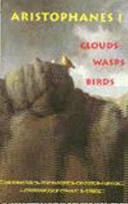 Aristophanes 1: Clouds, Wasps, Birds 0872203611 Book Cover