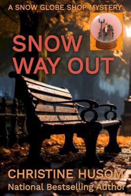 Snow Way Out: A Snow Globe Shop Mystery 1948068192 Book Cover