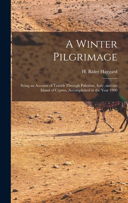 A Winter Pilgrimage: Being an Account of Travel... 1013817451 Book Cover