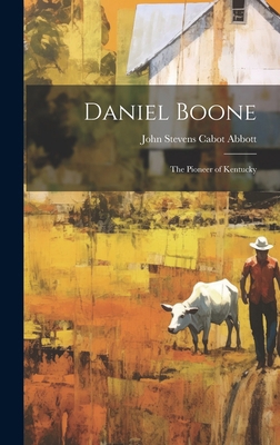 Daniel Boone: The Pioneer of Kentucky 1019815973 Book Cover